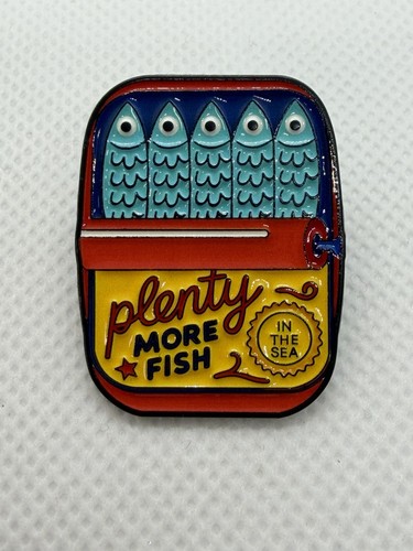 Plenty more fish - more, pin