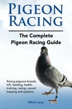 Pigeon racing the complete - pigeon,
