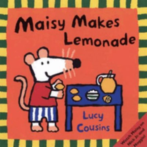 Maisy makes lemonade - makes,