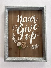 Never Give Up 3D Hanging Wall Art Galvanized Frame Country Industrial