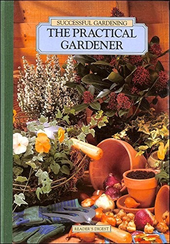 The practical gardener - practical,