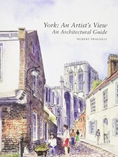 York: An Artist's View: An Architectural Guide - Pragnell, Hubert