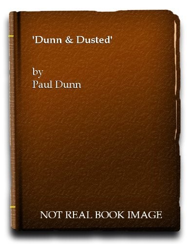 Dunn and dusted - dunn, dusted: