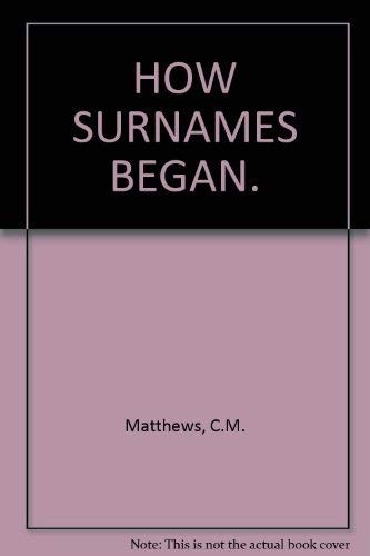 How surnames began - how, began.,