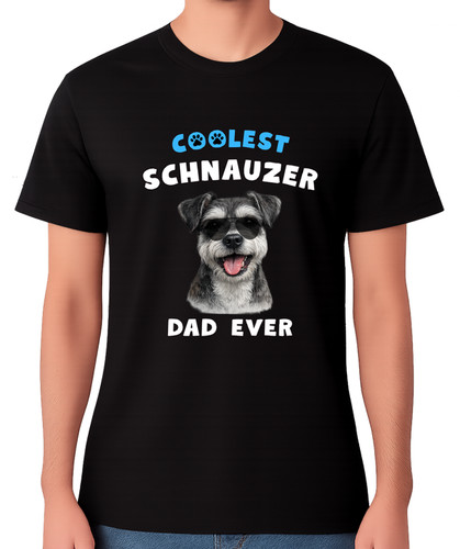 Coolest schnauzer dad ever - dad,
