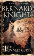 The Tinner's Corpse (A Crowner John Mystery),Bernard Knight
