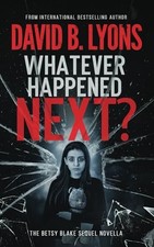 Whatever Happened Next?: The