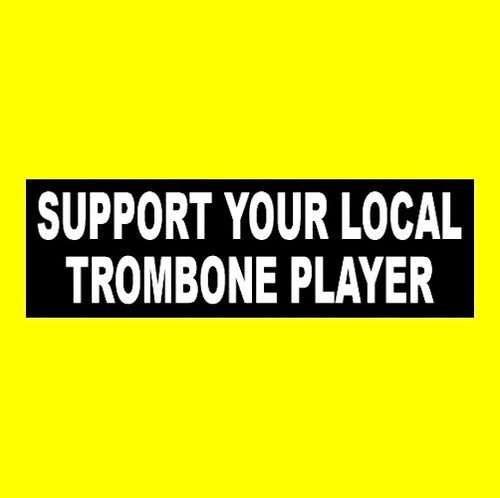 Funny support your local - "support,
