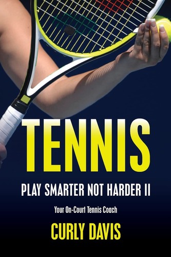 Tennis play smarter - smarter, not