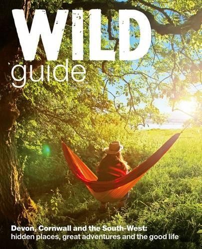 Wild guide devon cornwall - wild, guide: