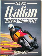 CLASSIC ITALIAN RACING MOTORCYCLES (Walker  1991) MV, Guzzi, Gilera, Benelli etc