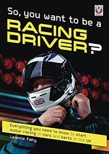 So, You want to be a Racing Driver?: Everything you need to know start motor ra