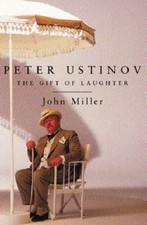 Peter Ustinov The Gift of Laughter,John Miller