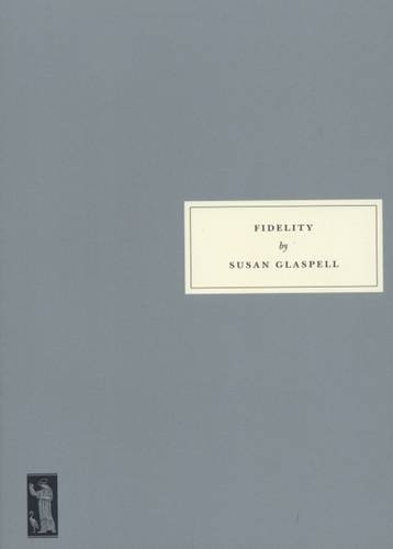 Fidelity susan glaspell - -,