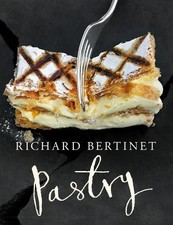 Pastry by Bertinet, Richard
