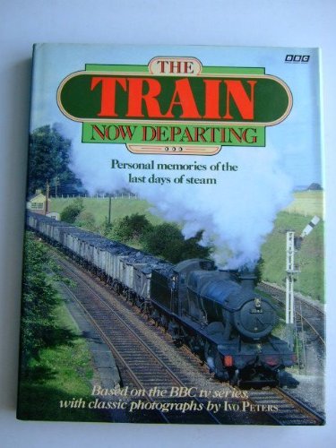 The train now departing - the, by