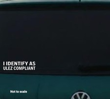 I identify as ULEZ compliant