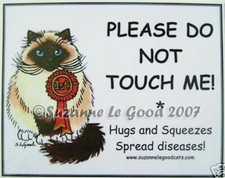 Birman Cat art sign show pen do not touch from painting by Suzanne Le Good