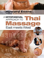 A Myofascial Approach to Thai Massage: East Meets West - Howard Evans