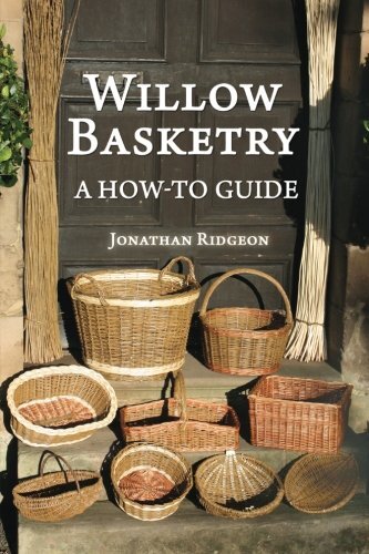Willow basketry how to - willow, basketry: