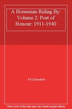 A Horseman Riding By: Volume 2: Post of Honour: 1911-1940-R. F ..9780340633540