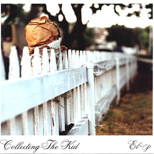 Collecting the kid - el-p,