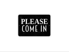 Please Come In Sign –
