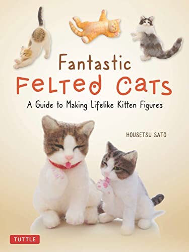 Fantastic felted cats - felted, guide