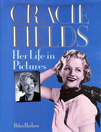 Gracie fields her life in - gracie, fields: