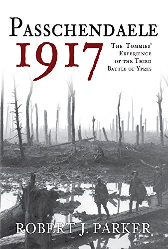 Passchendaele 1917 the - passchendaele, 1917: