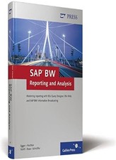 SAP BW Reporting & Analysis: Mastering reporting with BEx Query Designer, BEx W
