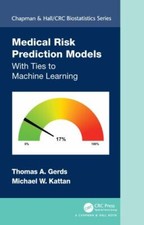 Medical Risk Prediction Models: With Ties to Machine Learning (Chapman & Hall/C