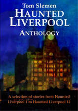 Haunted Liverpool Anthology: A