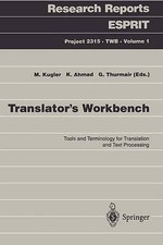 Translator’s Workbench: Tools and Terminology for Translation and Text Processi