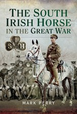 SOUTH IRISH HORSE IN THE GREAT WAR