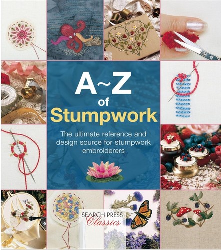 Stumpwork the - of, stumpwork: