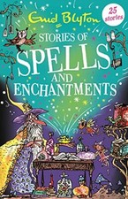 Stories of Spells and Enchantments (Bumper Short Story Collections)-Enid Blyt