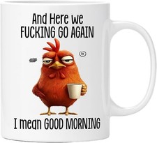 NEW Funny Coffee Mug - and Here We F*cking Go Again I Mean Good Morning Milk Mug