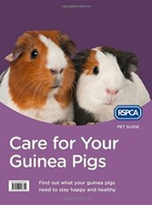 Care for Your Guinea Pigs (RSPCA Pet Guide) By RSPCA