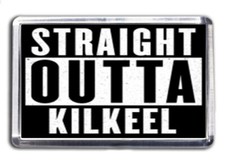 Straight outta kilkeel fridge - straight,