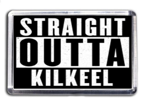Straight outta kilkeel fridge - outta,
