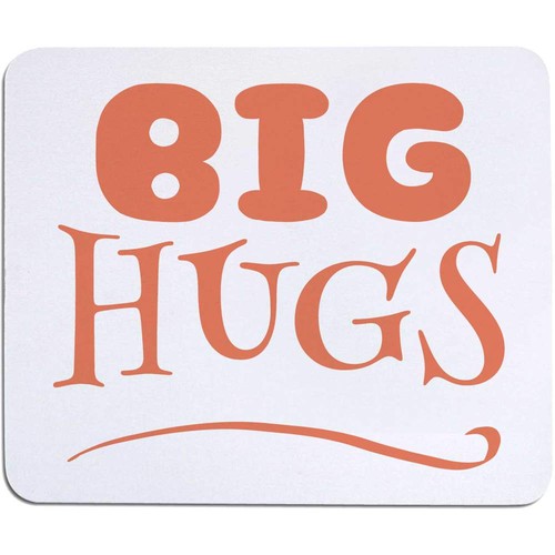 Big hugs mouse mat - 'big, /