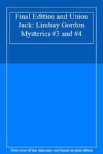 Final Edition and Union Jack: Lindsay Gordon Mysteries #3 and #4.