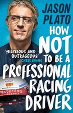 How Not to Be a Professional Racing Driver by Plato, Jason Book The Cheap Fast