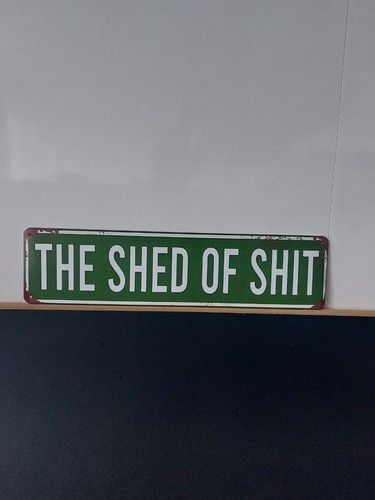 Funny shed signs inches - signs, 16