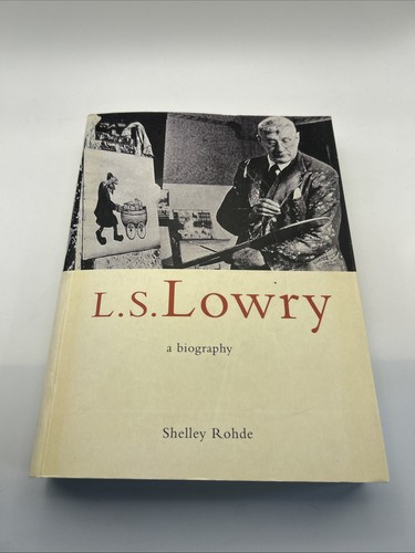 Lowry a biography by - s.,