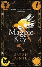The Magpie Key: 8 (Crow Investigations), Painter, Sarah