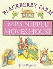 Mrs. Nibble Moves House (Blackberry Farm S.) - Pilgrim, Jane