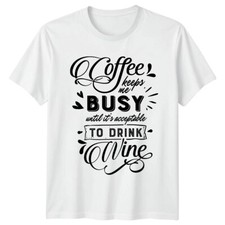 Coffee Keeps Me Busy Wine