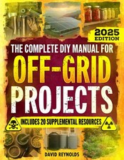 Survival Projects for Off-Grid Living DIY Solutions for Energy Food & Water UK